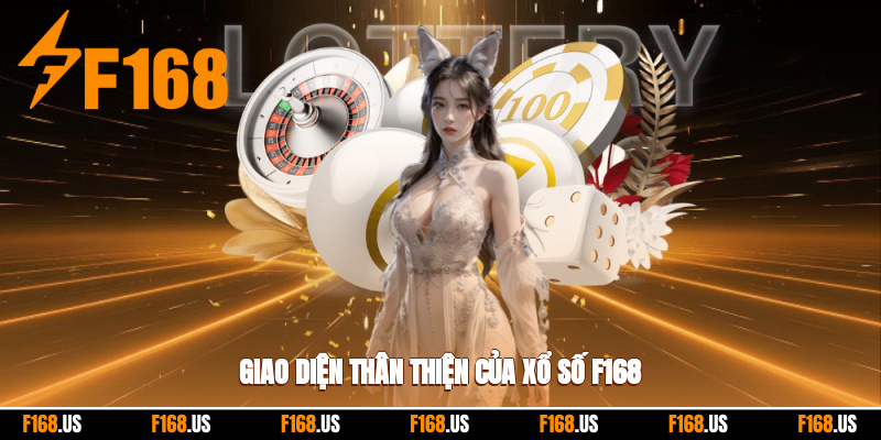 Giao diện thân thiện của xổ số f168